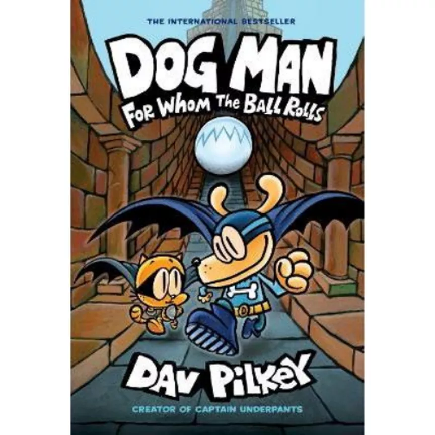 Kids Dog Man: For Whom the Ball Rolls by Dav Pilkey