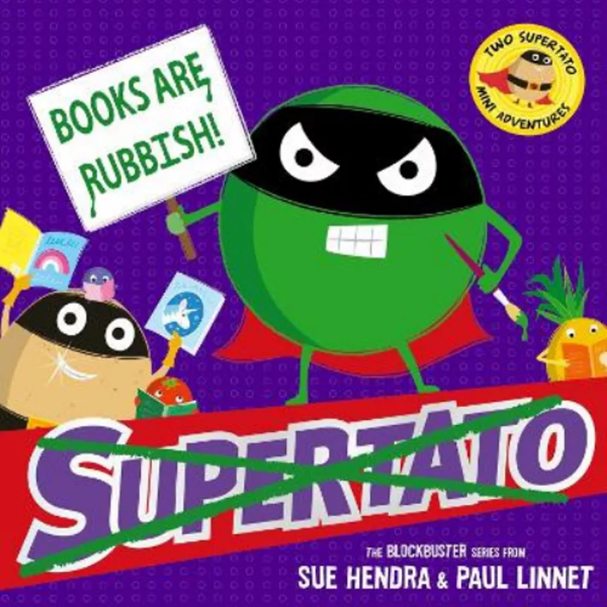 Books are Rubbish: Two Supertato Mini Adventures by Sue Hendra