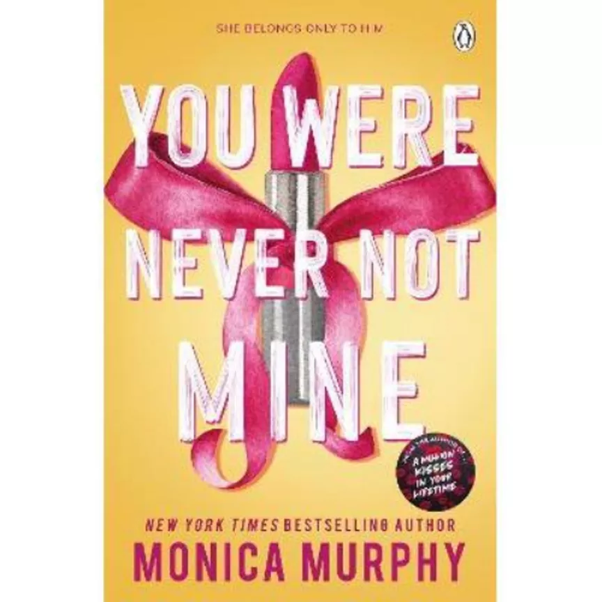 Paperback You Were Never Not Mine by Monica Murphy
