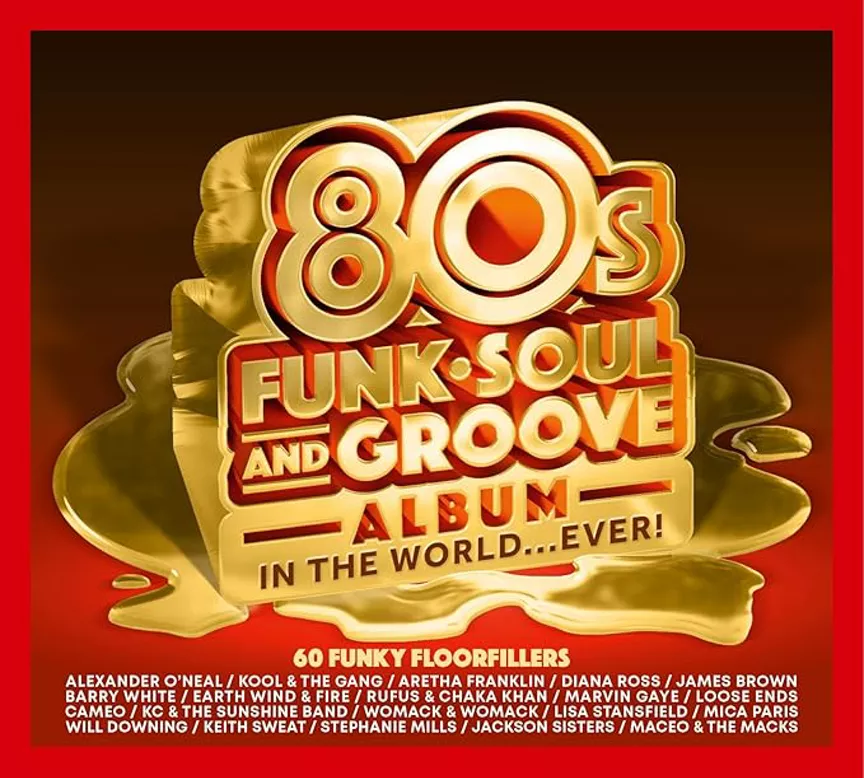 CD The Best 80s Funk, Soul & Groove Album In The World…EVER! by Various Artists