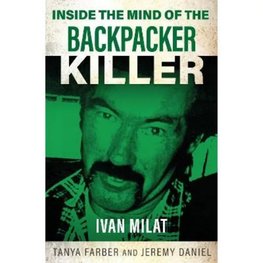Paperback Inside the Mind of the Backpacker Killer Ivan Milat - Tanya Farber and Jeremy Daniel