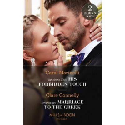 Innocent Until His Forbidden Touch / Emergency Marriage To The Greek - Carol Marinelli