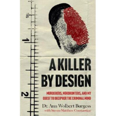 Killer By Design - Ann Wolbert Burgess