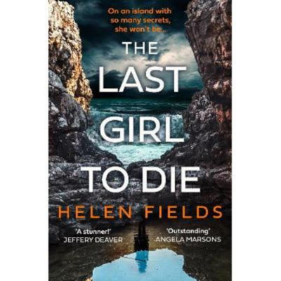 Last Girl to Die - Helen Fields
