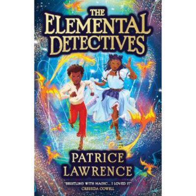Elemental Detectives - Patrice Lawrence