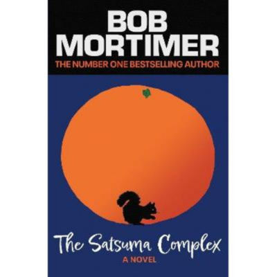 Satsuma Complex - Bob Mortimer