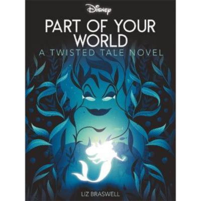 Disney Princess The Little Mermaid: Part of Your World - Liz Braswell