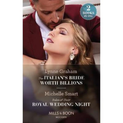 Italian's Bride Worth Billions / Rules Of Their Royal Wedding Night - Lynne Graham