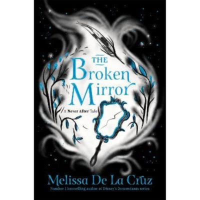 The Broken Mirror - Melissa de la Cruz