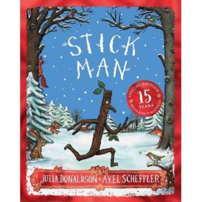 Stick Man 15th Anniversary Edition - Julia Donaldson