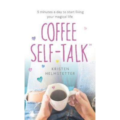 Coffee Self-Talk - Kristen Helmstetter