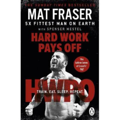 Hard Work Pays Off - Mat Fraser