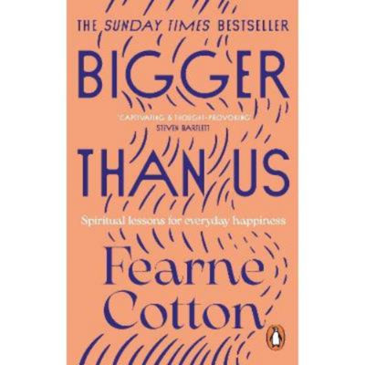 Bigger Than Us - Fearne Cotton