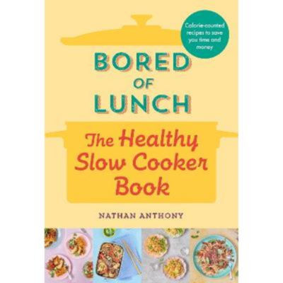Bored of Lunch: The Healthy Slow Cooker Book - Nathan Anthony thumbnail 2
