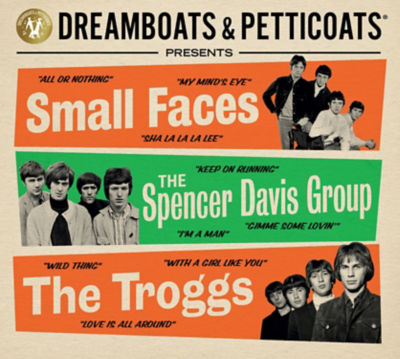 Dreamboats & Petticoats Presents Small Faces, The Spencer Davis Group, And The Troggs