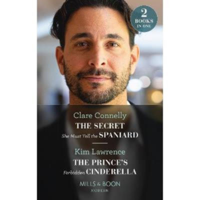 Secret She Must Tell The Spaniard / The Prince's Forbidden Cinderella - Clare Connelly thumbnail 2