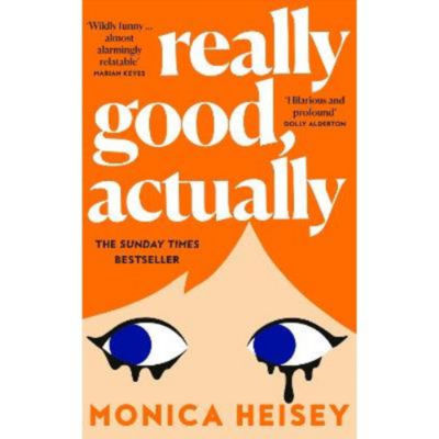 Really Good, Actually - Monica Heisey