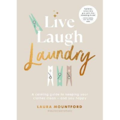 Live, Laugh, Laundry - Laura Mountford