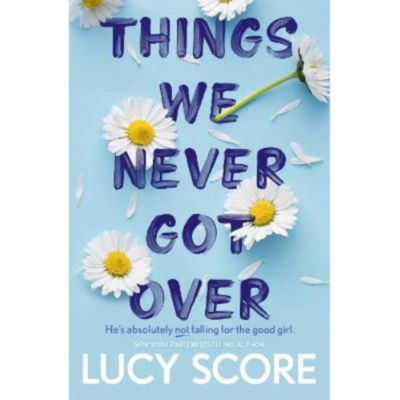 Things We Never Got Over - Lucy Score
