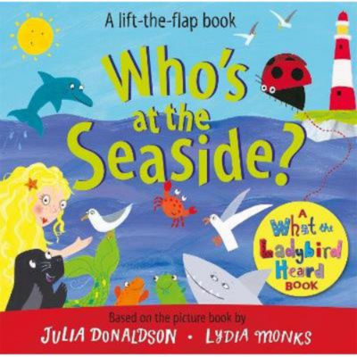 Who's at the Seaside? - Julia Donaldson