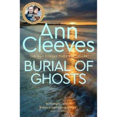 Burial of Ghosts - Ann Cleeves