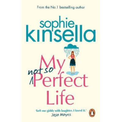 My Not So Perfect Life - Sophie Kinsella