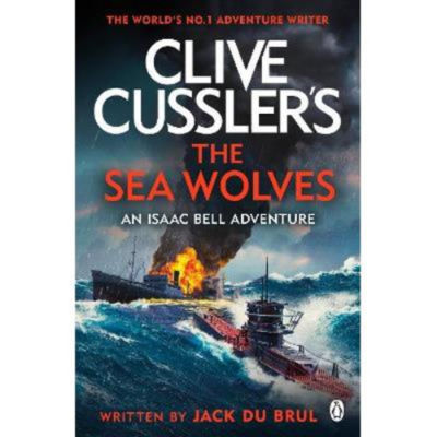Clive Cussler's The Sea Wolves - Jack du Brul thumbnail 2