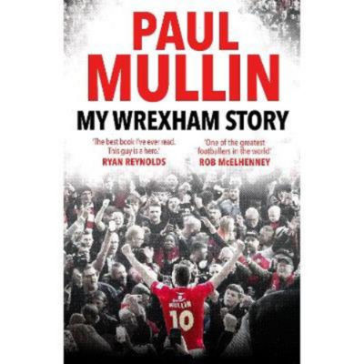 My Wrexham Story - Paul Mullin