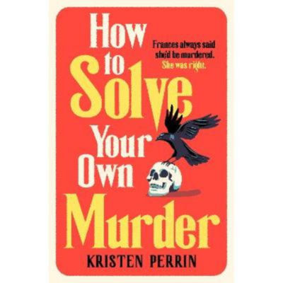 How To Solve Your Own Murder - Kristen Perrin thumbnail 2
