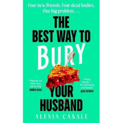 Best Way to Bury Your Husband - Alexia Casale
