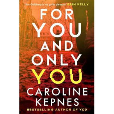 For You And Only You - Caroline Kepnes