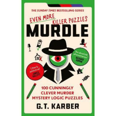Murdle: Even More Killer Puzzles - G. T. Karber