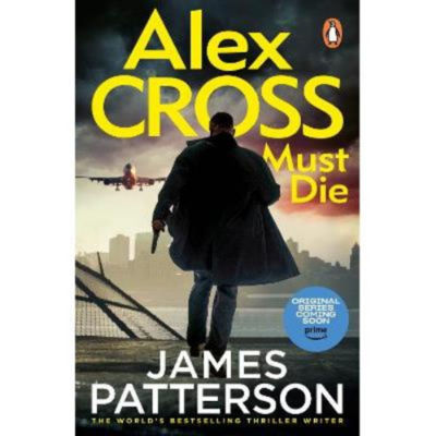 Alex Cross Must Die - James Patterson