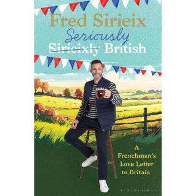 Seriously British - Fred Sirieix