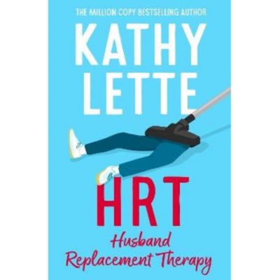 HRT: Husband Replacement Therapy - Kathy Lette