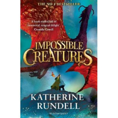 Impossible Creatures - Katherine Rundell
