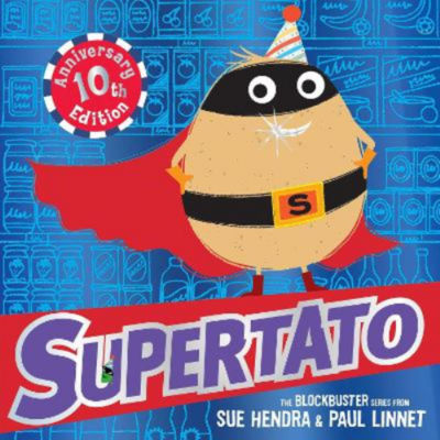 Supertato: Tenth Anniversary Edition - Sue Hendra