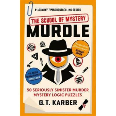 Murdle: The School of Mystery: THE SUNDAY TIMES BESTSELLING SERIES - G. T. Karber