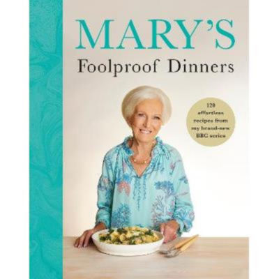 Mary's Foolproof Dinners - Mary Berry