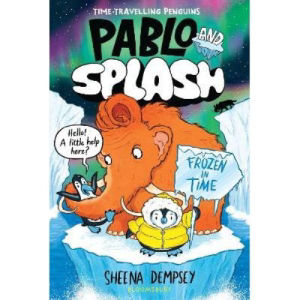 Pablo & Splash: Frozen in Time by Sheena Dempsey