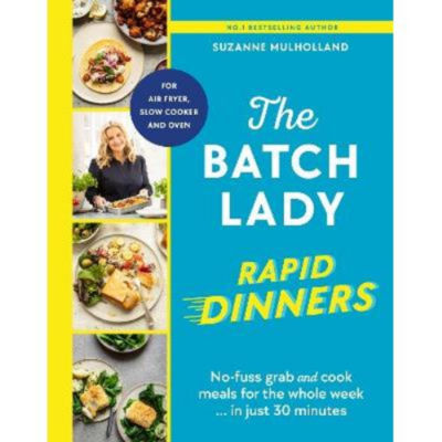 Batch Lady Rapid Dinners - Suzanne Mulholland