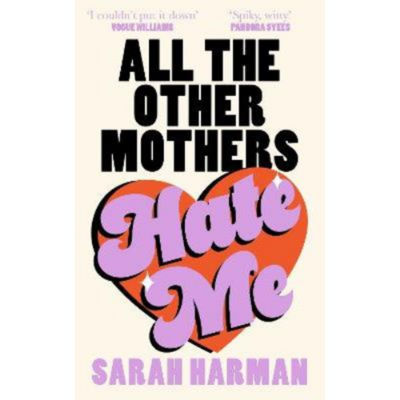 All The Other Mothers Hate Me - Sarah Harman thumbnail 2