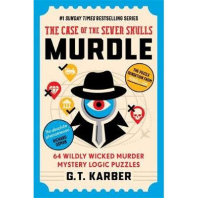Murdle: The Case of the Seven Skulls: THE SUNDAY TIMES BESTSELLING SERIES - G. T. Karber