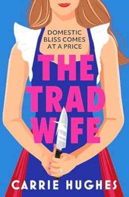 Trad Wife - Carrie Hughes