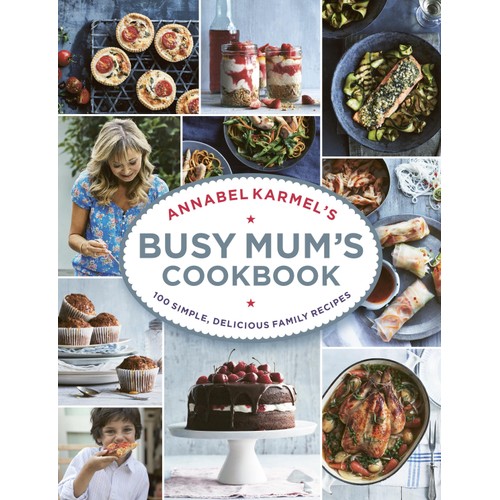Annabel Karmel's Busy Mum's Cookbook