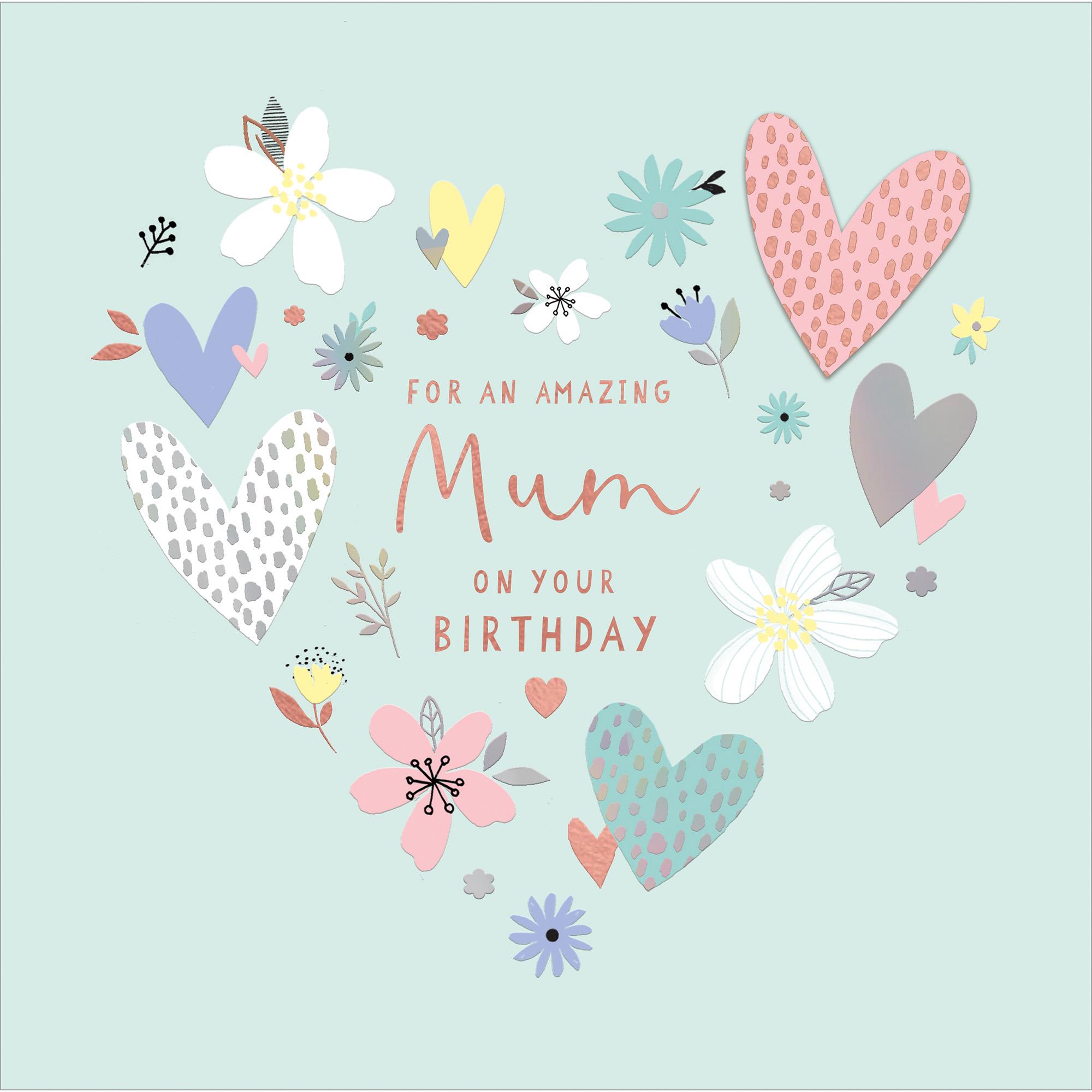 Carlton For An Amazing Mum Hearts & Flowers Design Happy Birthday Greeting Card