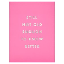 Paperchase Birthday Card Still Not Old Enough To Know Better
