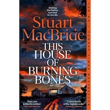 This House of Burning Bones Stuart MacBride