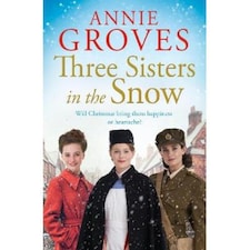 THREE SISTERS IN THE SNOW Annie Groves